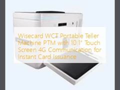 Wisecard WCT Portable Teller Machine PTM with 10.1
